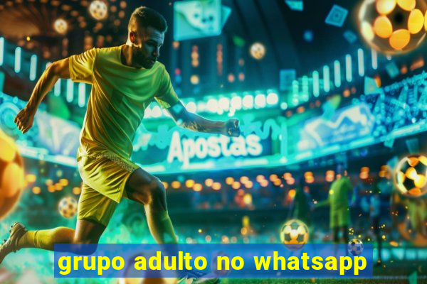 grupo adulto no whatsapp